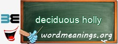 WordMeaning blackboard for deciduous holly